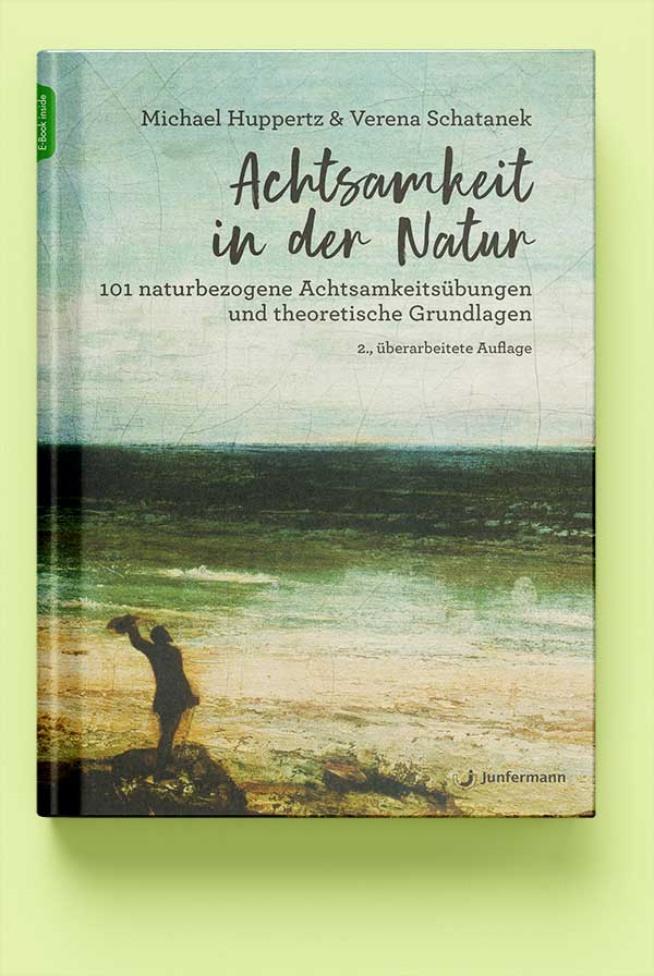 Buch „Achtsamkeit in der Natur“ von Michael Huppertz und Verena Schatanek