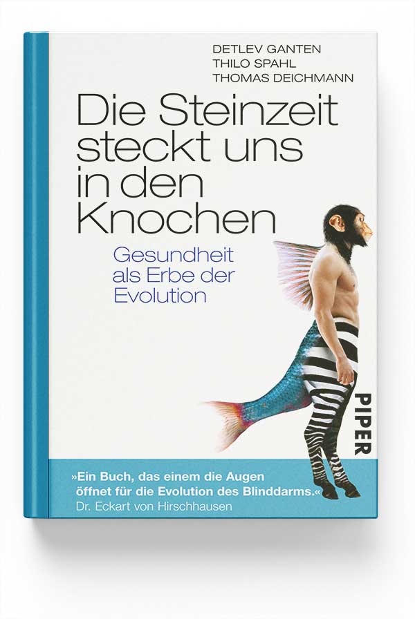 Buch „Die Steinzeit steckt uns in den Knochen“ von Detlev Ganten, Thilo Spahl und Thomas Deichmann