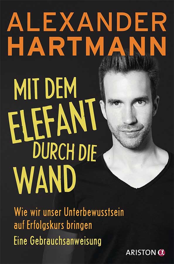 Buch „Mit dem Elefant durch die Wand“ von Alexander Hartmann