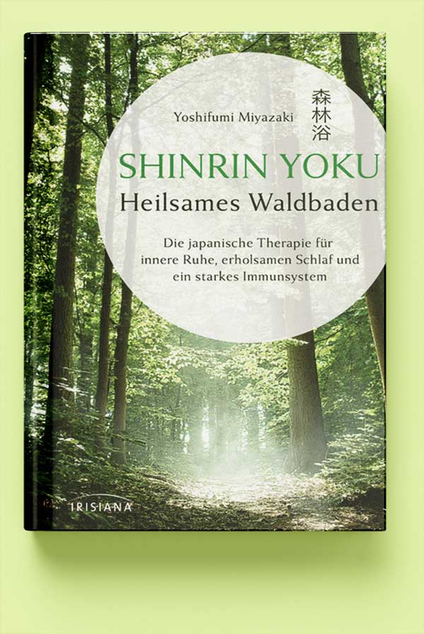 Buch „Shinrin Yoku – Heilsames Waldbaden“ von Yoshifumi Miyazaki