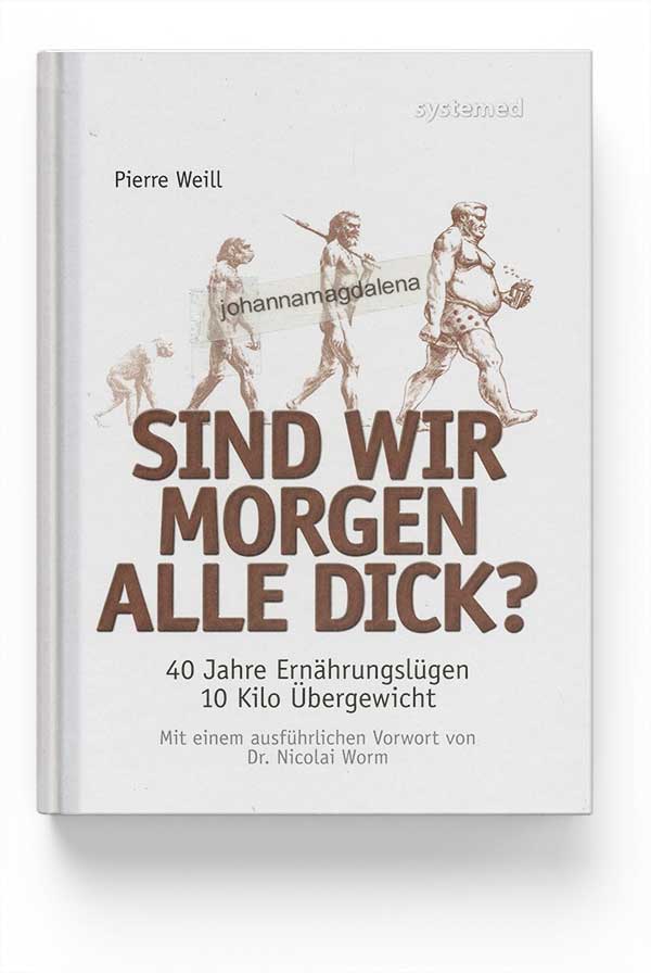 Buch „Sind wir morgen alle dick?“ von Pierre Weill