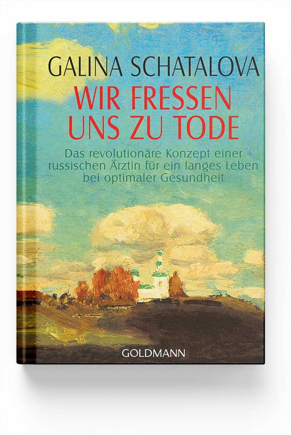 Buch „Wir fressen uns zu Tode“ von Galina Schatalova